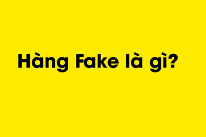 hang-fake-la-gi